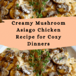 Mushroom Asiago Chicken Recipe